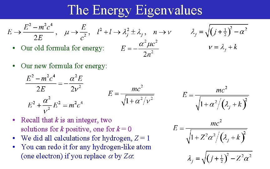 The Energy Eigenvalues • Our old formula for energy: • Our new formula for