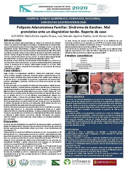 HOSPITAL CLÍNICO QUIRÚRGICO: HERMANOS AMEIJEIRAS. SERVICIO DE GASTROENTEROLOGÍA Poliposis Adenomatosa Familiar: Síndrome de Gardner.