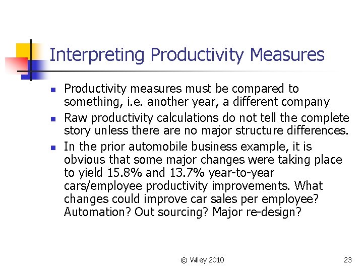 Interpreting Productivity Measures n n n Productivity measures must be compared to something, i.