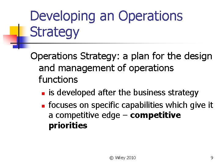 Developing an Operations Strategy: a plan for the design and management of operations functions