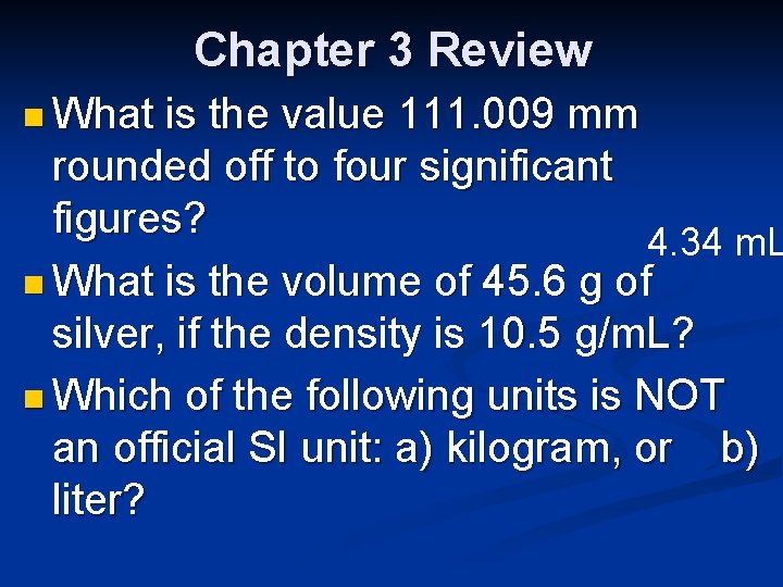 Chapter 3 Review n What is the value 111. 009 mm rounded off to