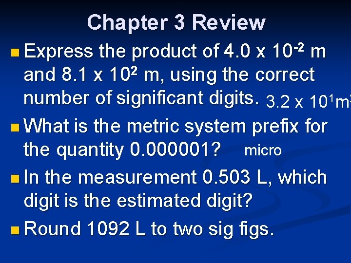 Chapter 3 Review n Express the product of 4. 0 x 10 -2 m