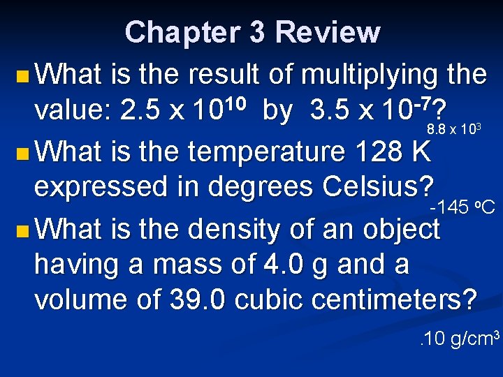 Chapter 3 Review n What is the result of multiplying the value: 2. 5