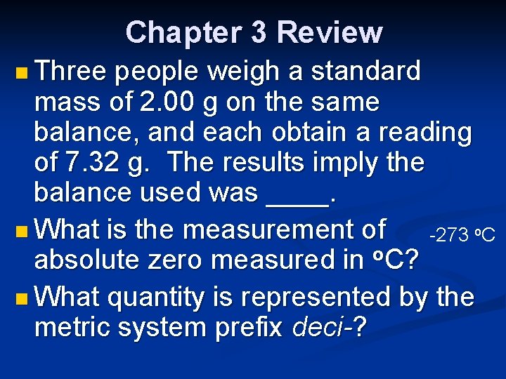 Chapter 3 Review n Three people weigh a standard mass of 2. 00 g