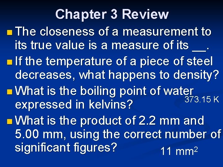 Chapter 3 Review n The closeness of a measurement to its true value is