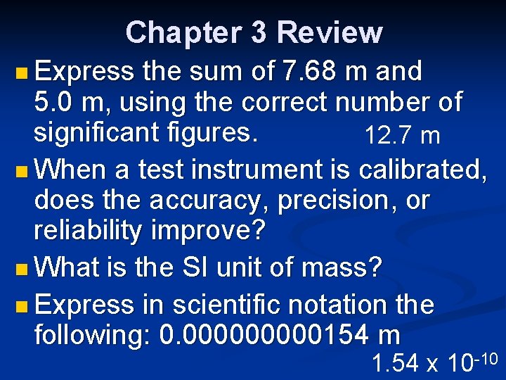 Chapter 3 Review n Express the sum of 7. 68 m and 5. 0