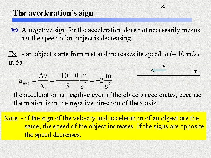 The acceleration’s sign 62 A negative sign for the acceleration does not necessarily means