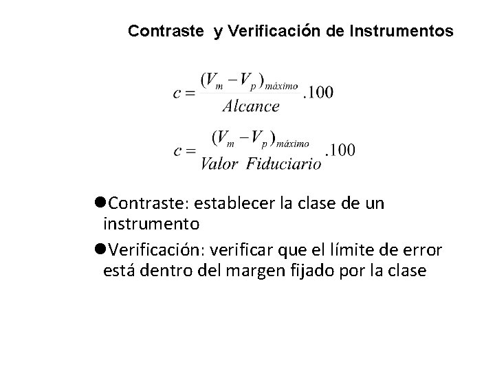 Contraste y Verificación de Instrumentos l. Contraste: establecer la clase de un instrumento l.