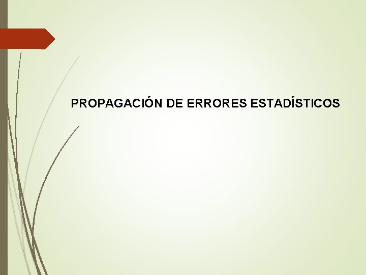 PROPAGACIÓN DE ERRORES ESTADÍSTICOS 