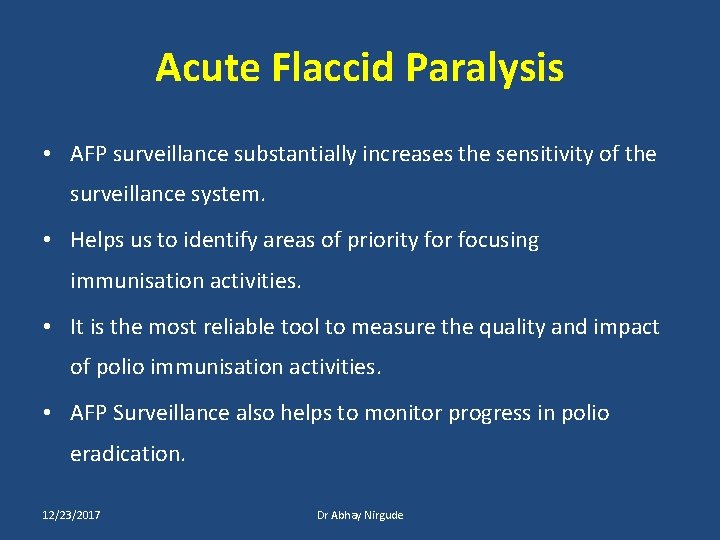 Acute Flaccid Paralysis • AFP surveillance substantially increases the sensitivity of the surveillance system.