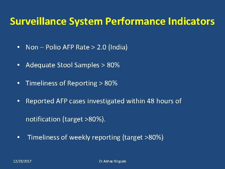 Surveillance System Performance Indicators • Non – Polio AFP Rate > 2. 0 (India)