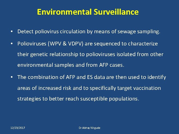 Environmental Surveillance • Detect poliovirus circulation by means of sewage sampling. • Polioviruses (WPV