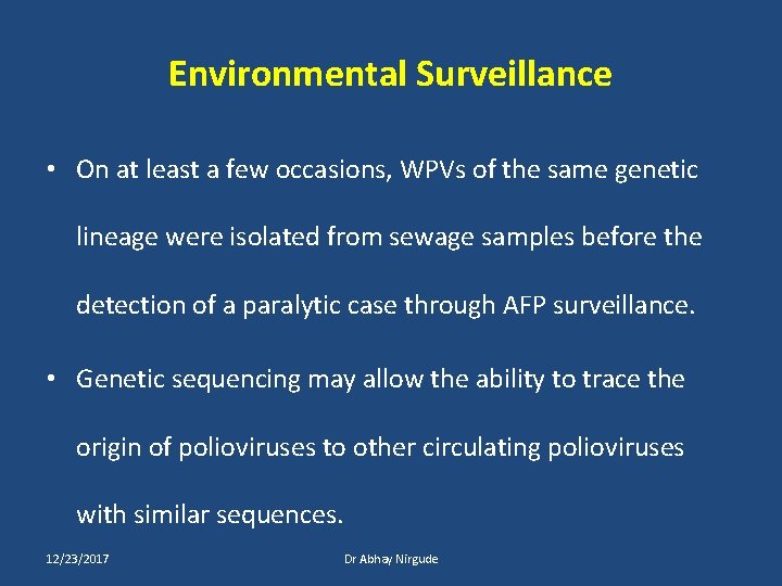 Environmental Surveillance • On at least a few occasions, WPVs of the same genetic