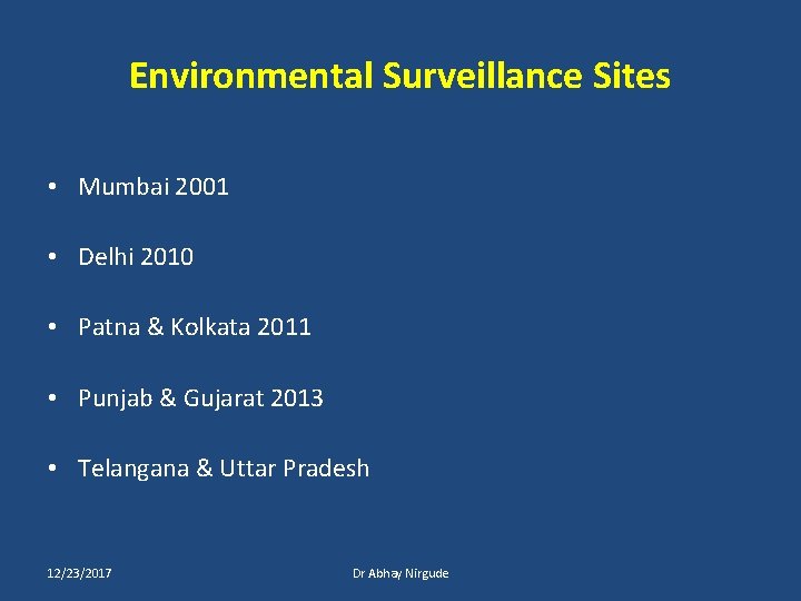 Environmental Surveillance Sites • Mumbai 2001 • Delhi 2010 • Patna & Kolkata 2011