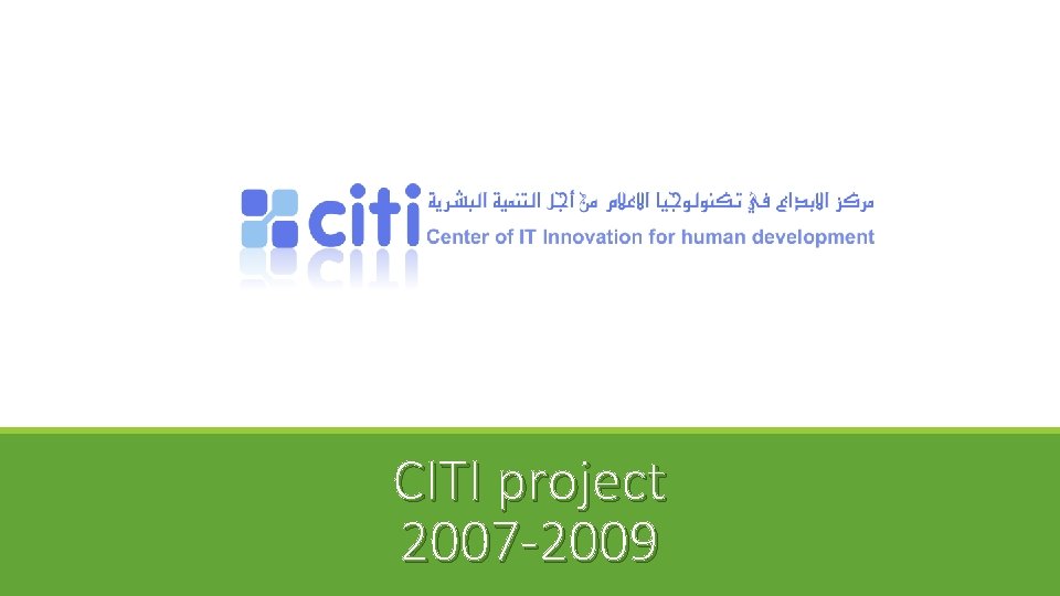 CITI project 2007 -2009 