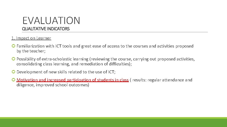 EVALUATION QUALITATIVE INDICATORS 1. Impact on Learner Familiarization with ICT tools and great ease