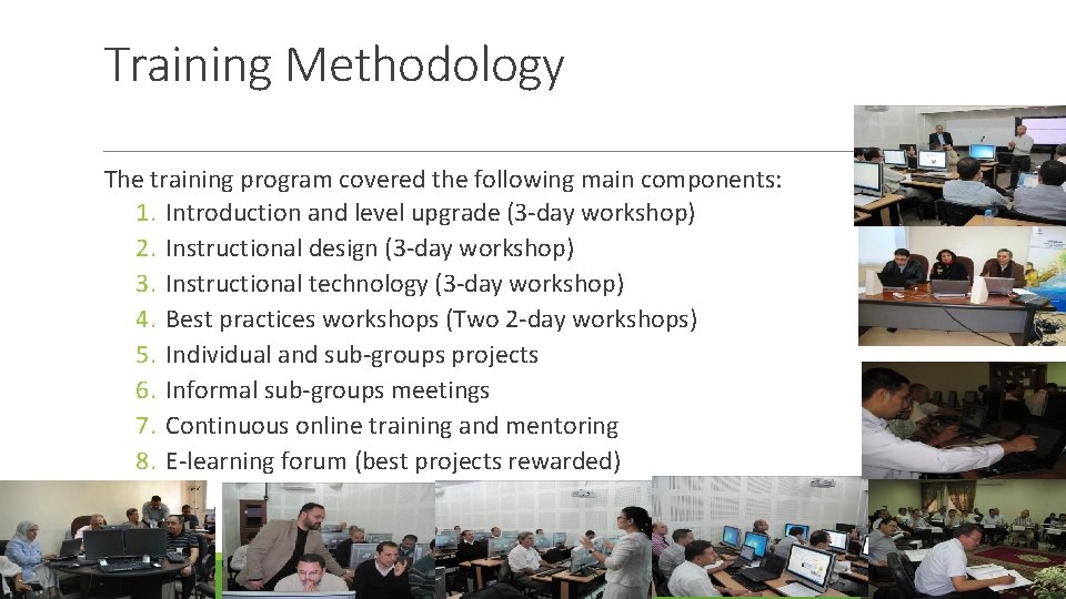 Training Methodology The training program covered the following main components: 1. Introduction and level