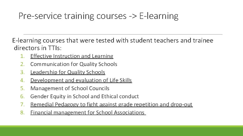 Pre-service training courses -> E-learning courses that were tested with student teachers and trainee