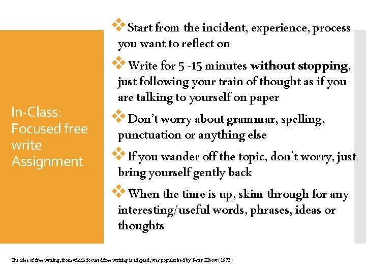 In-Class: Focused free write Assignment v. Start from the incident, experience, process you want