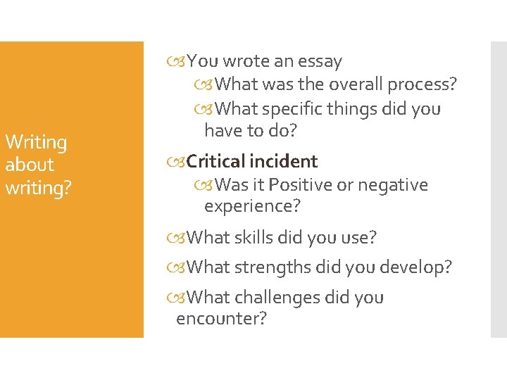 Writing about writing? You wrote an essay What was the overall process? What specific