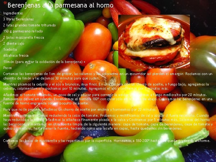*Berenjenas a la parmesana al horno Ingredientes 3 libras berenjenas 2 latas grandes tomate