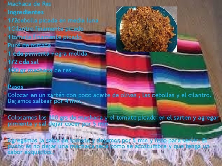 * Machaca de Res * Ingredientes * 1/2 cebolla picada en media luna *