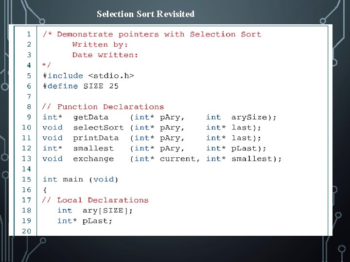 Selection Sort Revisited Computer Science: A Structured Programming Approach Using C 18 