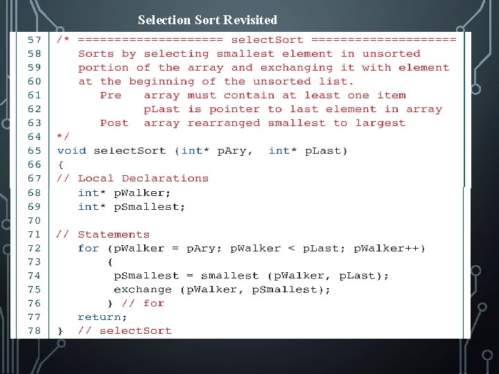 Selection Sort Revisited Computer Science: A Structured Programming Approach Using C 21 