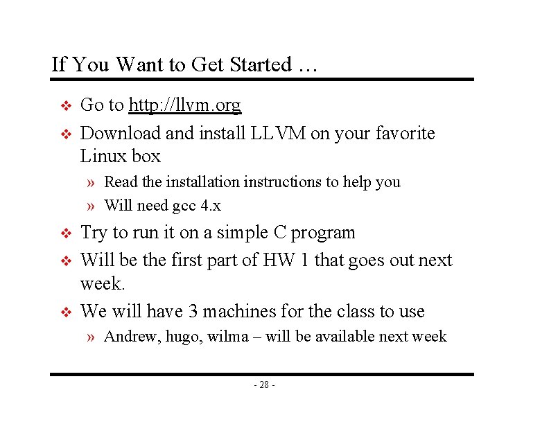 If You Want to Get Started … v v Go to http: //llvm. org If You Want to Get Started … v v Go to http: //llvm. org