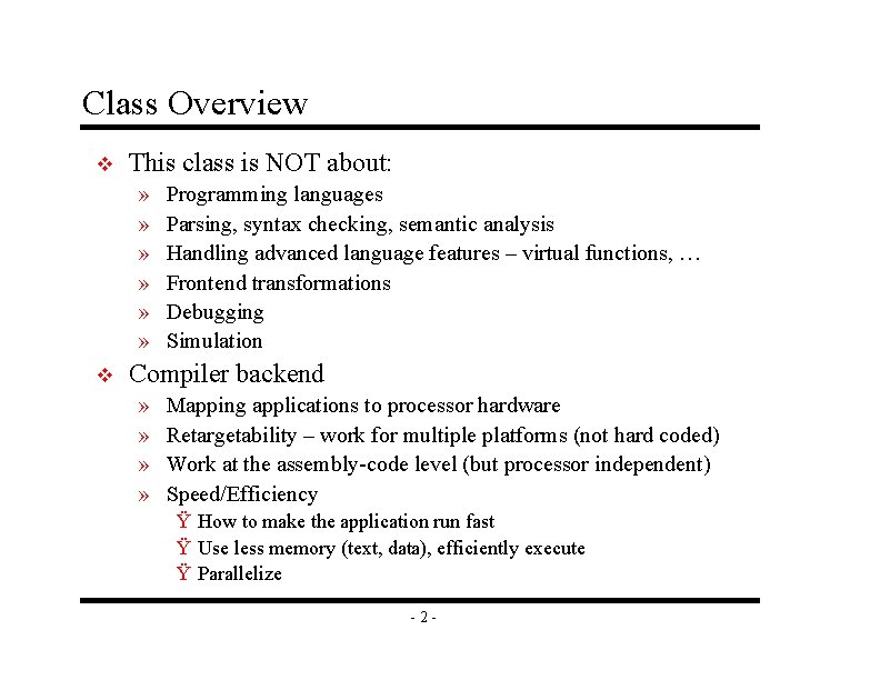 Class Overview v This class is NOT about: » » » v Programming languages Class Overview v This class is NOT about: » » » v Programming languages