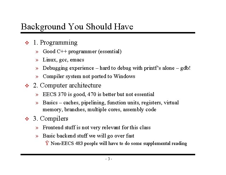 Background You Should Have v 1. Programming » » v Good C++ programmer (essential) Background You Should Have v 1. Programming » » v Good C++ programmer (essential)