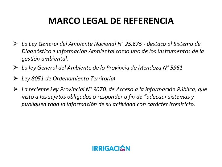 MARCO LEGAL DE REFERENCIA Ø La Ley General del Ambiente Nacional N° 25. 675
