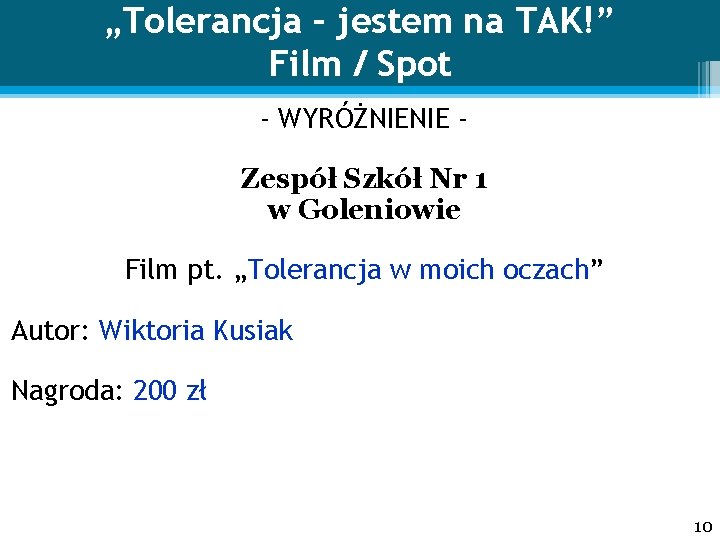 „Tolerancja – jestem na TAK!” Film / Spot - WYRÓŻNIENIE Zespół Szkół Nr 1