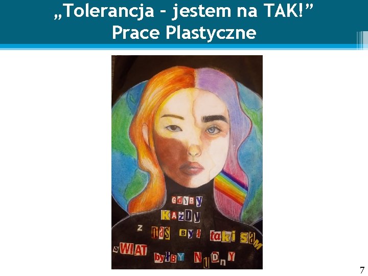 „Tolerancja – jestem na TAK!” Prace Plastyczne 7 