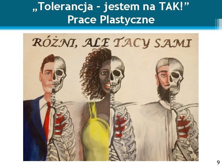 „Tolerancja – jestem na TAK!” Prace Plastyczne 9 