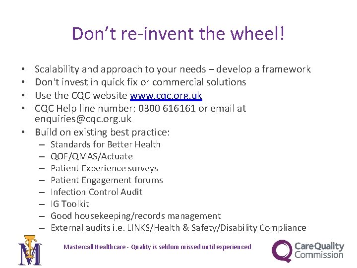Don’t re-invent the wheel! Scalability and approach to your needs – develop a framework