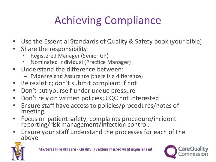 Achieving Compliance • Use the Essential Standards of Quality & Safety book (your bible)