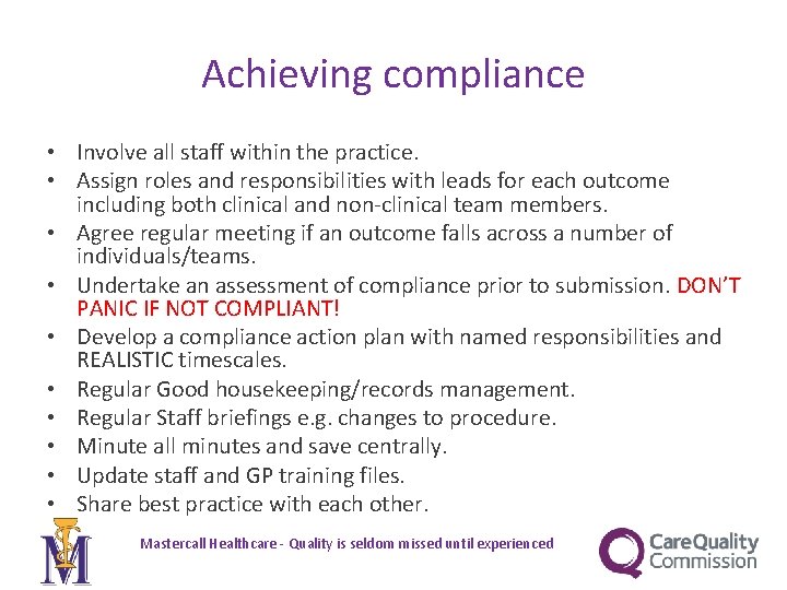 Achieving compliance • Involve all staff within the practice. • Assign roles and responsibilities