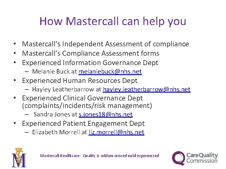 How Mastercall can help you • Mastercall’s Independent Assessment of compliance • Mastercall’s Compliance