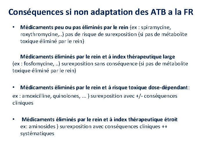 Conséquences si non adaptation des ATB a la FR • Me dicaments peu ou