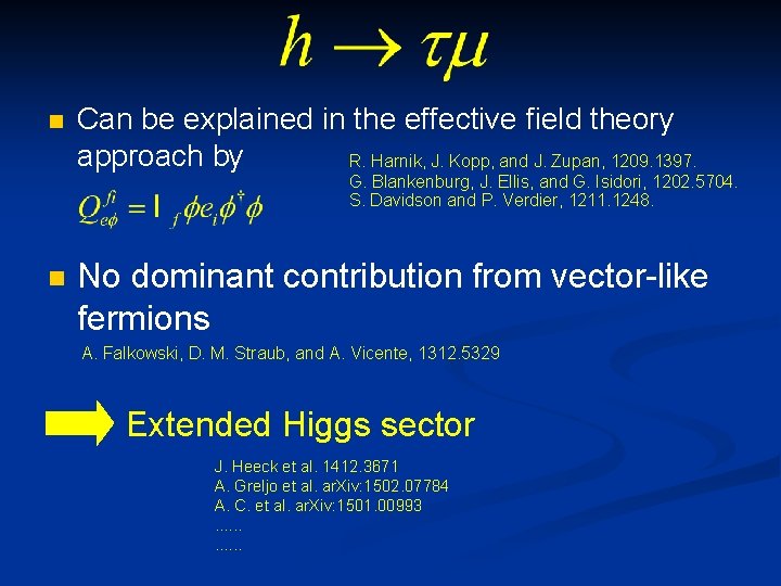  n Can be explained in the effective field theory approach by R. Harnik,