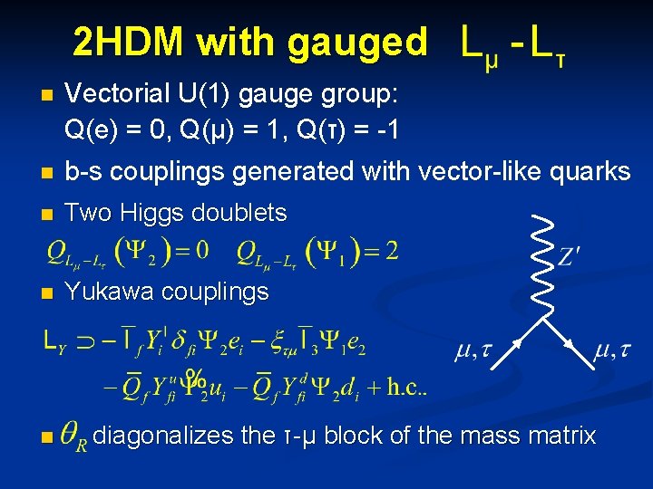  2 HDM with gauged n Vectorial U(1) gauge group: Q(e) = 0, Q(μ)
