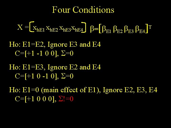 Four Conditions X = xh. E 1 xh. E 2 xh. E 3 xh.
