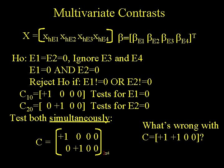 Multivariate Contrasts X = xh. E 1 xh. E 2 xh. E 3 xh.