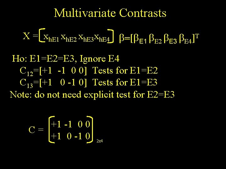 Multivariate Contrasts X = xh. E 1 xh. E 2 xh. E 3 xh.