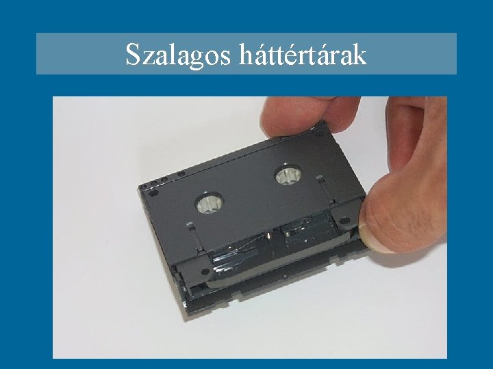 Szalagos háttértárak 