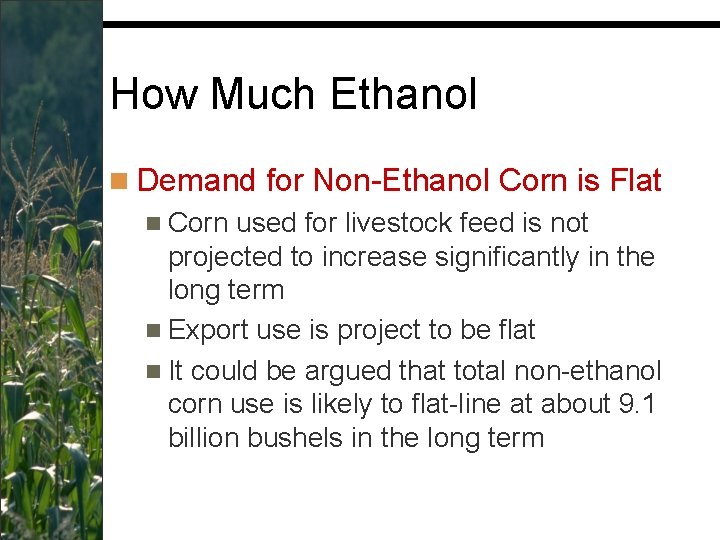 How Much Ethanol n Demand for Non-Ethanol Corn is Flat n Corn used for