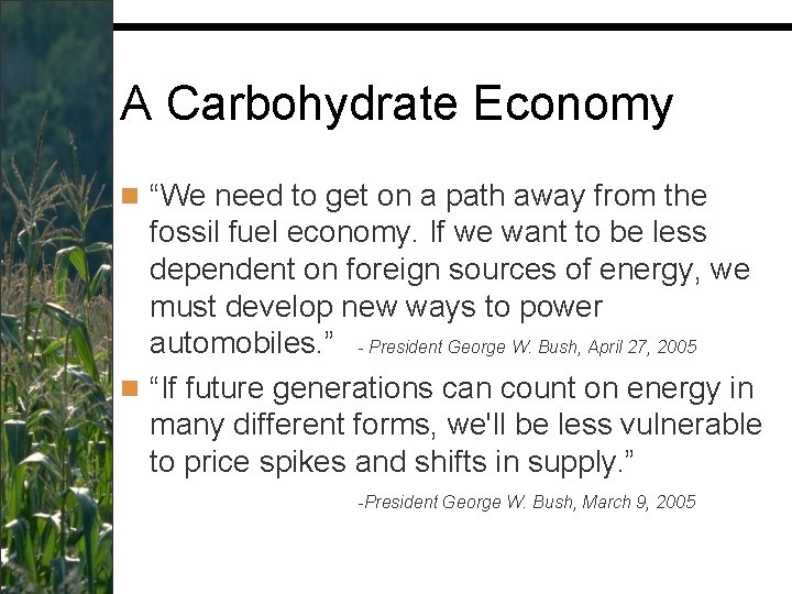 A Carbohydrate Economy n “We need to get on a path away from the