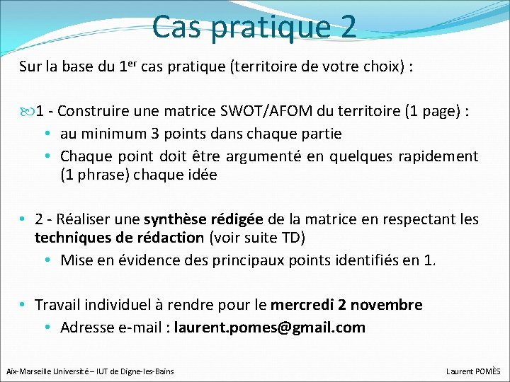 Cas pratique 2 Sur la base du 1 er cas pratique (territoire de votre