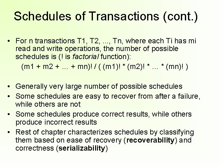 Schedules of Transactions (cont. ) • For n transactions T 1, T 2, .